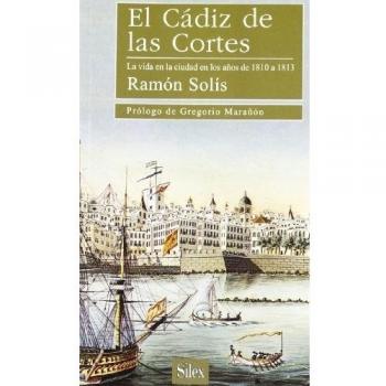 El Cádiz de las Cortes: La vida en la ciudad en los años de 1810 a 1813