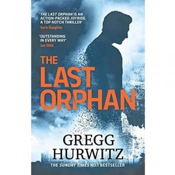 El Último Huérfano de Gregg Hurwitz: La emocionante nueva entrega de la serie bestseller del Sunday Times (Una novela de Orphan X)