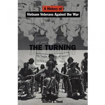 The Turning: A History of Vietnam Veterans Against the War