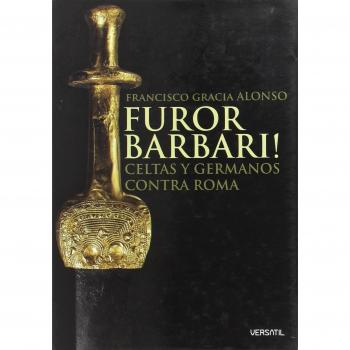 FUROR BARBARI CELTAS Y GERMANOS CONTRA ROMA