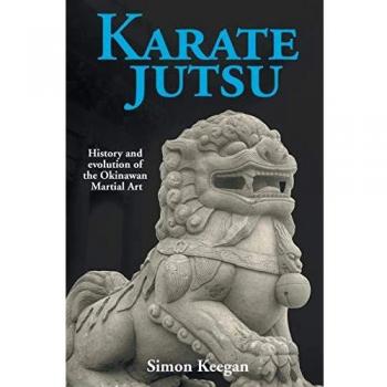 Karate Jutsu: History and Evolution of the Okinawan Martial Art