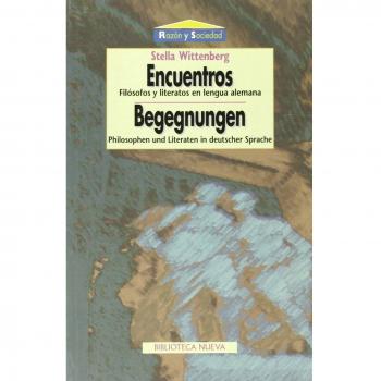 Encuentros. Begegnungen: Filósofos y literatos en lengua alemana