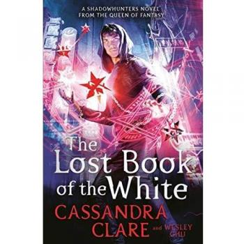 El Libro Perdido de lo Blanco - Cassandra Clare y Wesley Chu (Curses Mayores)