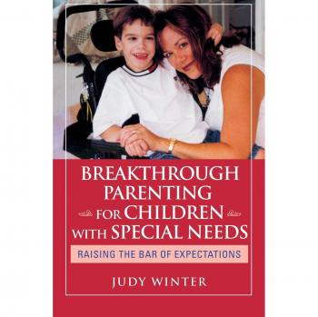 Exceptional Parenting Guide for Children with Special Needs: Elevating Expectations by Judy Winter