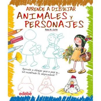 Aprende a dibujar animales y personajes - Rosa Maria Curto Milà