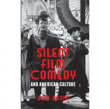 Silent Film Comedy and American Culture
