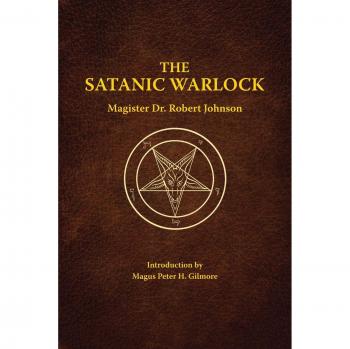 The Satanic Warlock: A Comprehensive Guide to Modern Sorcery and Rituals