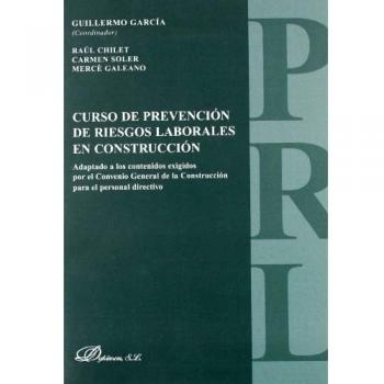 Curso de Prevencion de Riesgos Laborales en Construccion: Adaptado a los contenidos exigidos por el Convenio General de la Construcci¢n para el personal directivo