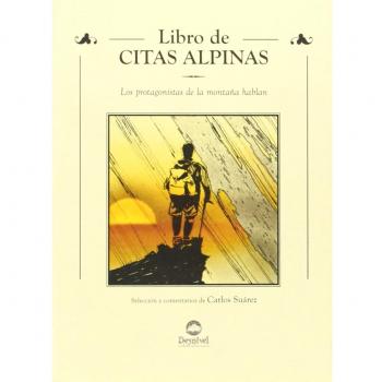 Libro de citas alpinas: los protagonistas de la montaña hablan