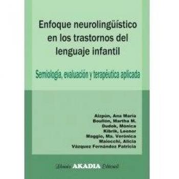 ENFOQUE NEUROLINGUISTICO EN TRASTORNOS LENGUAJE INFANTIL