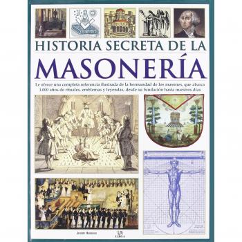 Historia Secreta de la Masonería: The Secret History of Freemasonry