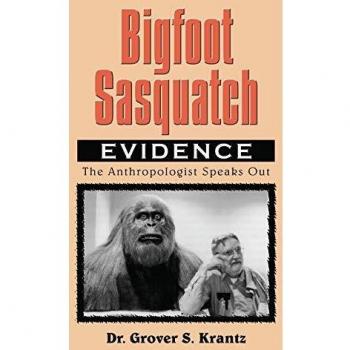 Bigfoot Sasquatch Evidence: Insights from Anthropologist Grover S. Krantz