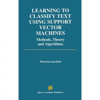 Text Classification with Support Vector Machines: Methods, Theory, and Algorithms (Springer Series in Engineering and Computer Science)