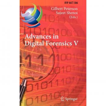 Advances in Digital Forensics V: Fifth IFIP WG 11.9 International Conference on Digital Forensics, Orlando, Florida, USA, January 26-28, 2009, Revised ... in Information and Communication Technology)