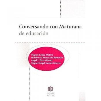 Conversando Con Maturana De Educacion