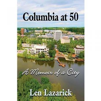 Columbia at 50: A Memoir of a City - Paperback Edition by Len Lazarick