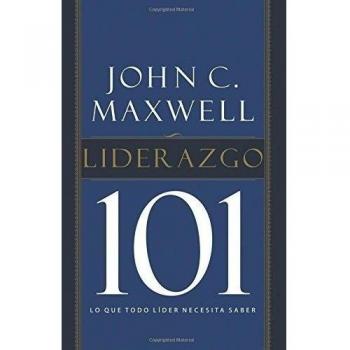 Leadership 101: What Every Leader Needs to Know by John C. Maxwell