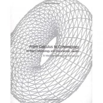 Cálculo y Cohomología: Cohomología de De Rham y Clases Características (Edición en Tapa Blanda)