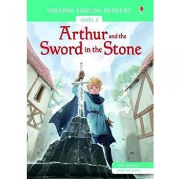 Arthur and the sword in the stone. Ediz. illustrata