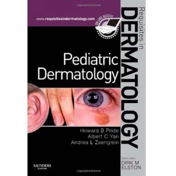 Pediatric Dermatology: Requisites in Dermatology, 1e