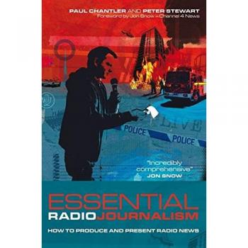 Essential Radio Journalism: How to Produce and Present Radio News
