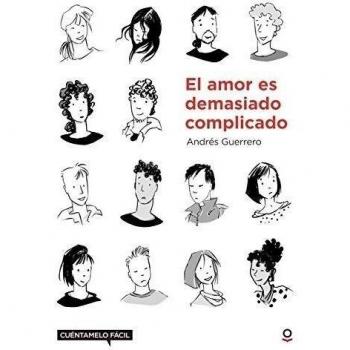 El amor es demasiado complicado. Cuéntamelo fácil