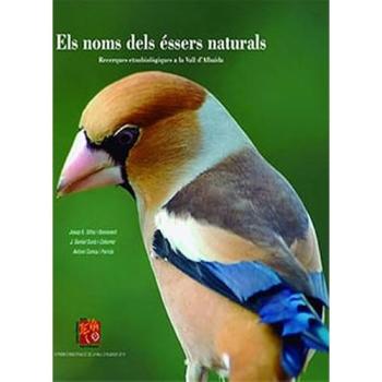 Els noms dels éssers naturals: Recerques etnobiològiques a la Vall dAlbaida