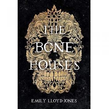 The Bone Houses: Emily Lloyd-Jones