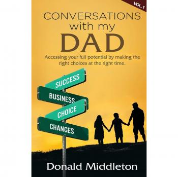 Conversaciones con mi Papá: Accediendo a tu Potencial Completo al Tomar las Decisiones Correctas en el Momento Adecuado (Las Conversaciones con mi Papá, Volumen 1)