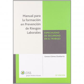 Manual para la formación en prevención de riesgos laborales. Especialidad de Seguridad en el Trabajo