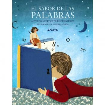 El sabor de las palabras: Antología poética. Selección de José Luis Ferris - José Luis Ferris
