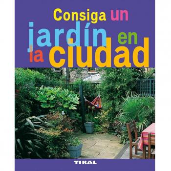 Consiga Un Jardin En La Ciudad