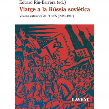 Viatge a la Rússia soviètica: Visions catalanes de l'URSS