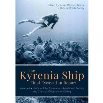The Kyrenia Ship Final Excavation Report, Volume I: History of the Excavation, Amphoras, Pottery and Coins as Evidence for Dating: 1