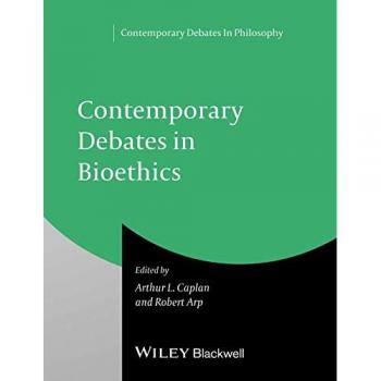 Contemporary Debates in Bioethics - Paperback Edition
