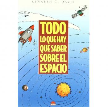 Todo lo que hay que saber sobre el espacio - Davis Kenneth C