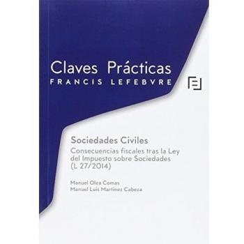 Claves Prácticas. Sociedades Civiles: Tras la Ley del Impuesto sobre Sociedades