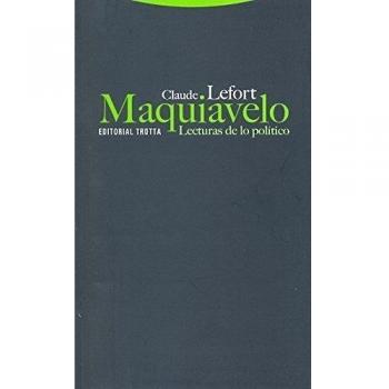 Maquiavelo. Lecturas De Lo Político
