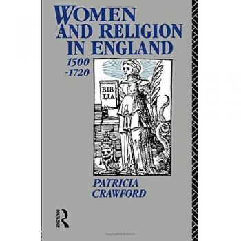 Women and Religion in England: 1500-1720