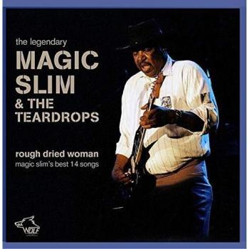 Rough Dried Woman - MAGIC SLIM