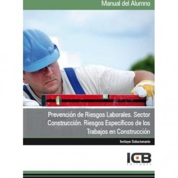 Prevención de Riesgos Laborales. Sector Construcción. Riesgos Específicos de los Trabajos en Construcción