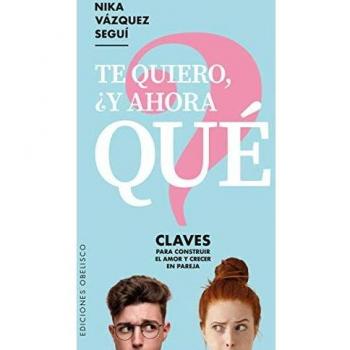 Te quiero ¿Y ahora qué?