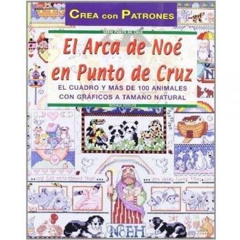 Serie Punto de Cruz nº 1. EL ARCA DE NOÉ EN PUNTO DE CRUZ