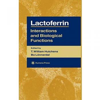 Lactoferrin: Interactions and Biological Functions: 28 (Experimental Biology and Medicine