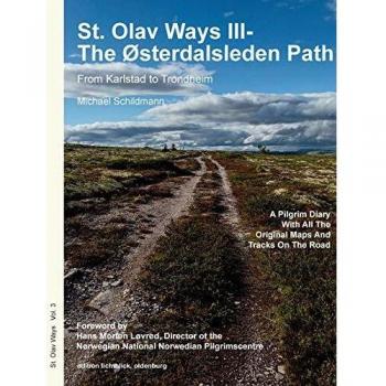 Guía de Senderismo St. Olav III - Ruta Østerdalsleden: De Karlstad, Suecia a Trondheim, Noruega (Tapa blanda)