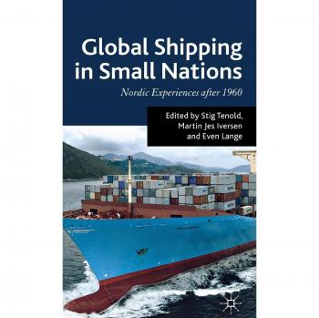 Global Shipping in Small Nations: Nordic Experiences after 1960