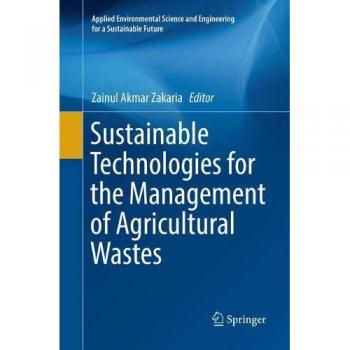 Sustainable Technologies for the Management of Agricultural Wastes