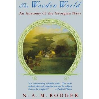 The Wooden World: An Anatomy of the Georgian Navy