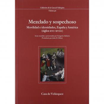 Mezclado y sospechoso: Movilidad e identidades, España y América