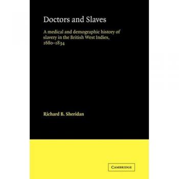 Historia Médica y Demográfica de la Esclavitud en las Indias Occidentales Británicas, 1680-1834 (Edición en Rústica)